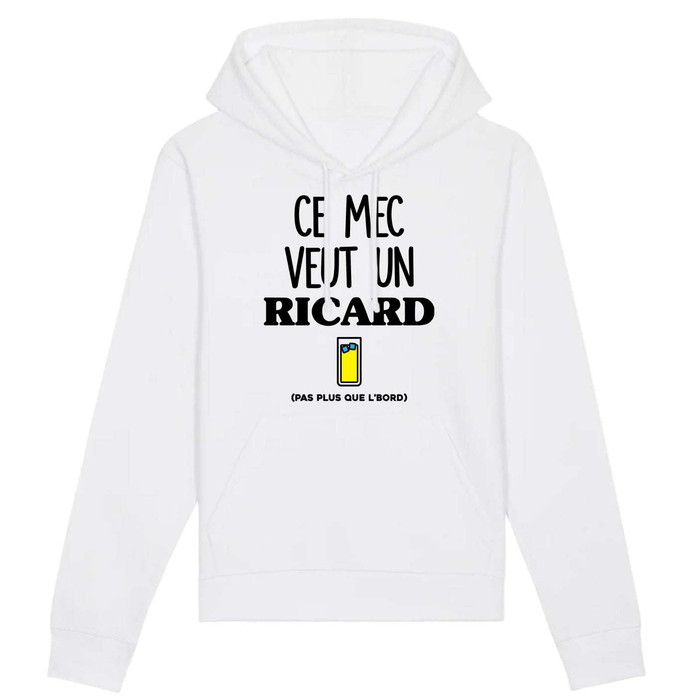 Sweat Capuche Adulte Ce mec veut un Ricard 