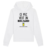 Sweat Capuche Adulte Ce mec veut un Ricard 