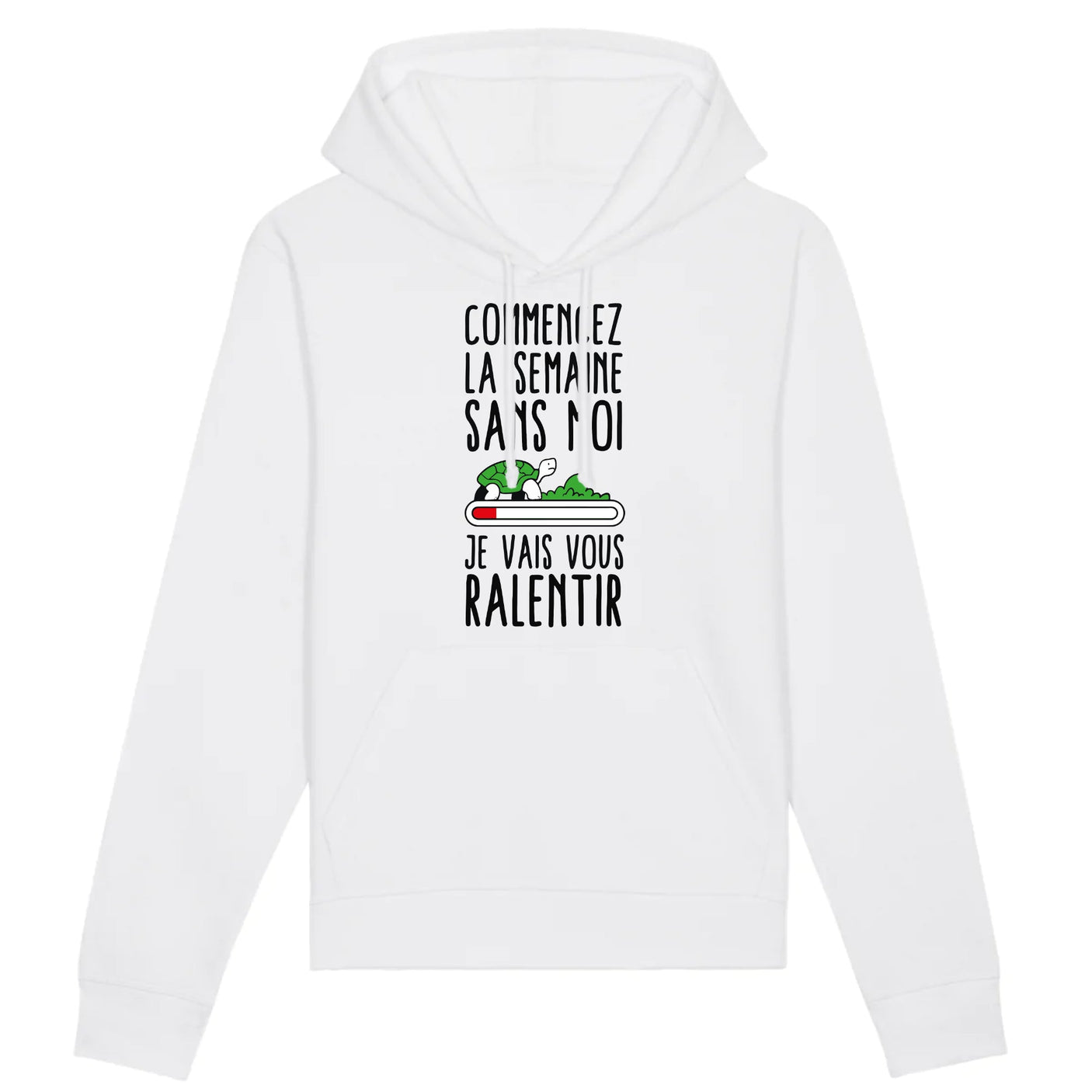 Sweat Capuche Adulte Commencez la semaine sans moi 