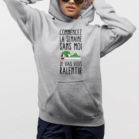 Sweat Capuche Adulte Commencez la semaine sans moi Gris