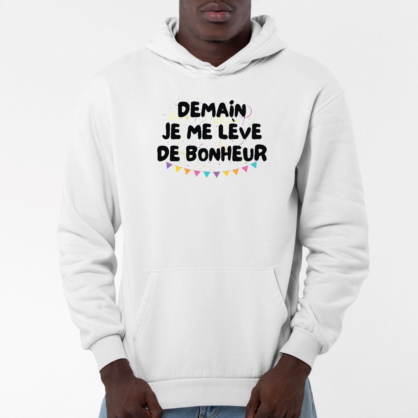 Sweat Capuche Adulte Demain je me lève de bonheur Blanc