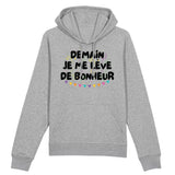 Sweat Capuche Adulte Demain je me lève de bonheur 