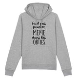 Sweat Capuche Adulte Faut pas pousser mémé dans les orties 