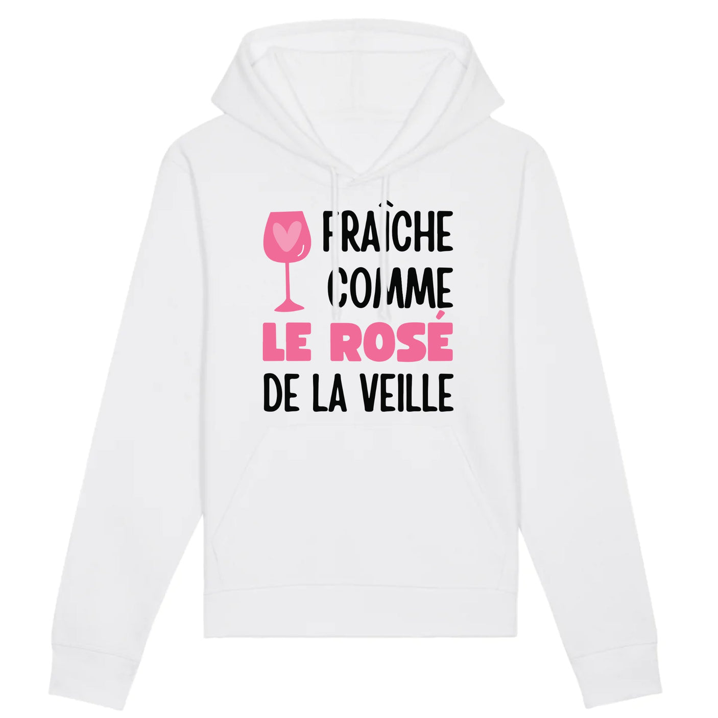 Sweat Capuche Adulte Fraîche comme le rosé de la veille 