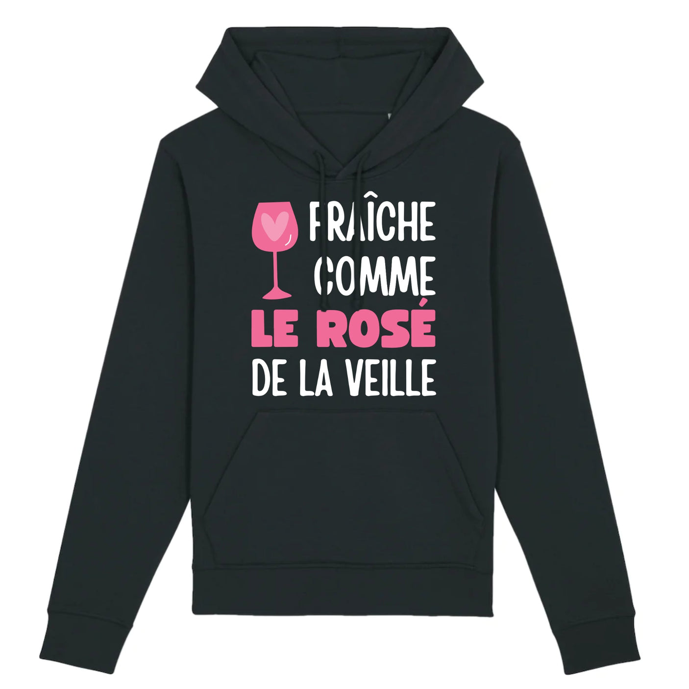 Sweat Capuche Adulte Fraîche comme le rosé de la veille 