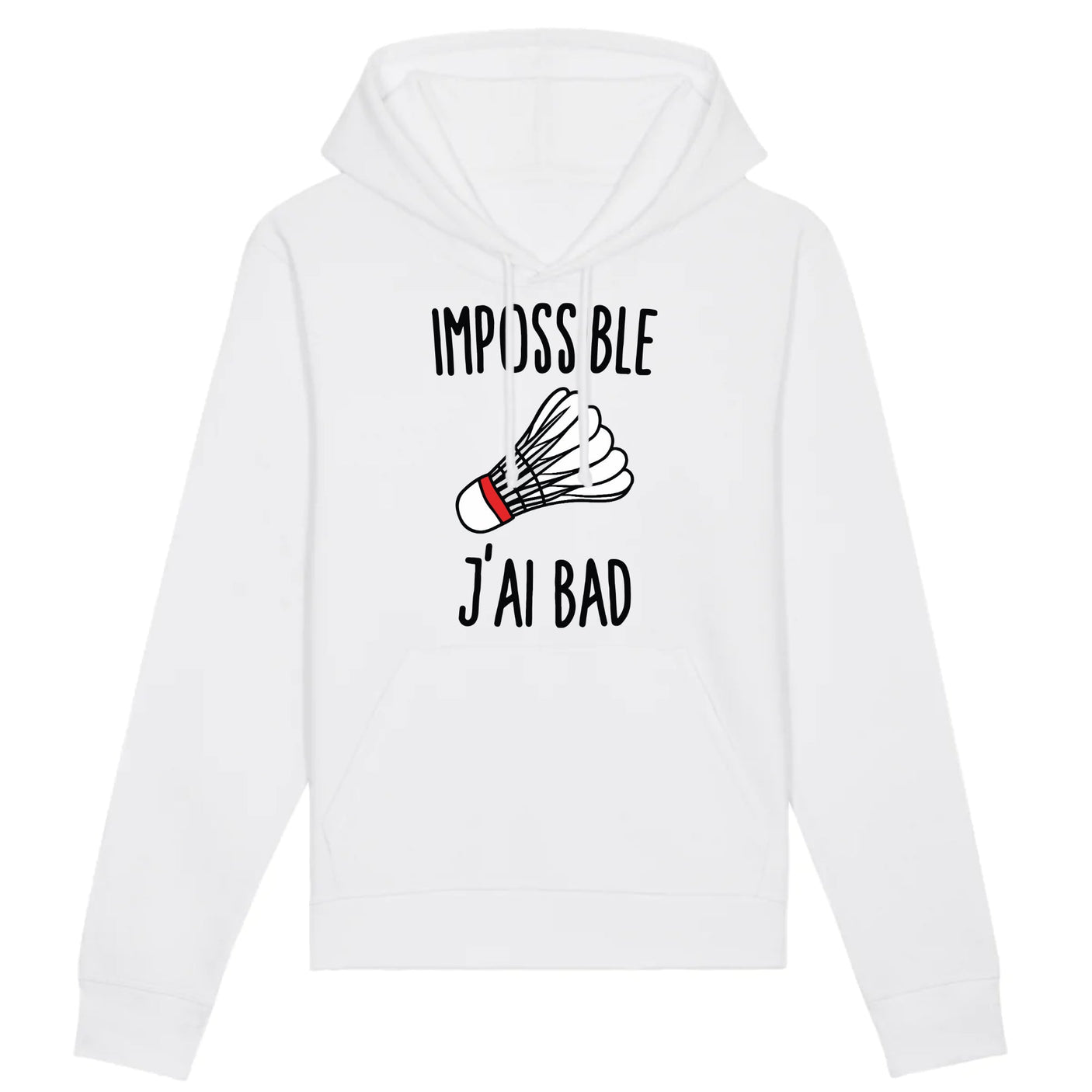 Sweat Capuche Adulte Impossible j'ai bad 