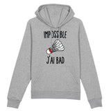 Sweat Capuche Adulte Impossible j'ai bad 