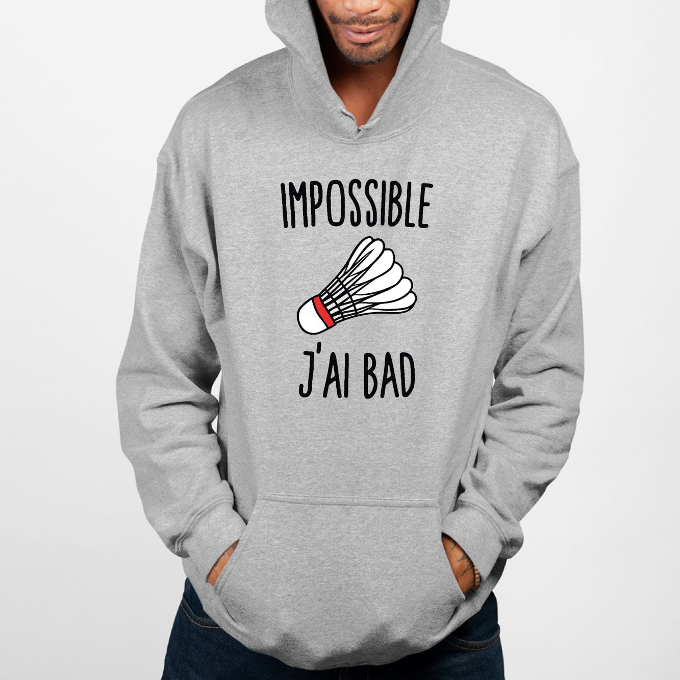 Sweat Capuche Adulte Impossible j'ai bad Gris