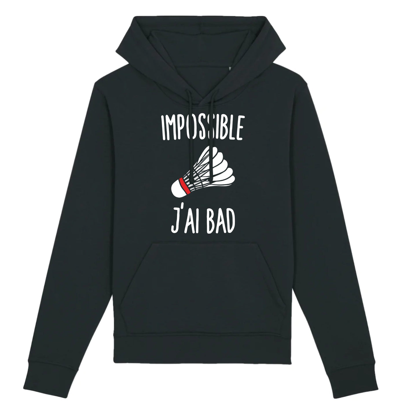 Sweat Capuche Adulte Impossible j'ai bad 