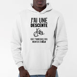 Sweat Capuche Adulte J'ai une descente que t'aimerais pas monter à vélo Blanc