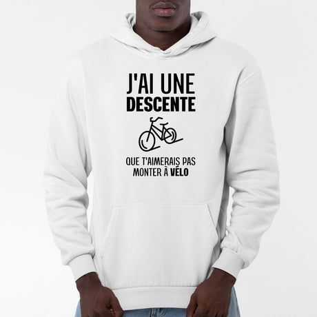 Sweat Capuche Adulte J'ai une descente que t'aimerais pas monter à vélo Blanc