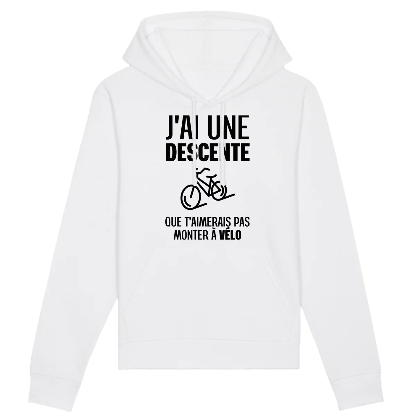 Sweat Capuche Adulte J'ai une descente que t'aimerais pas monter à vélo 