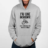 Sweat Capuche Adulte J'ai une descente que t'aimerais pas monter à vélo Gris