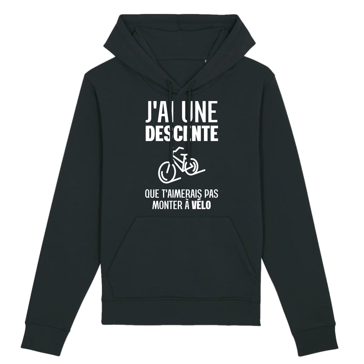 Sweat Capuche Adulte J'ai une descente que t'aimerais pas monter à vélo 