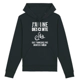 Sweat Capuche Adulte J'ai une descente que t'aimerais pas monter à vélo 