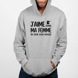 Sweat Capuche Adulte J'aime quand ma femme me laisse aller chasser Gris