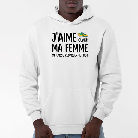 Sweat Capuche Adulte J'aime quand ma femme me laisse regarder le foot Blanc