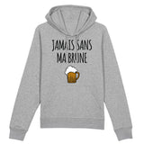 Sweat Capuche Adulte Jamais sans ma brune 