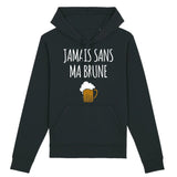 Sweat Capuche Adulte Jamais sans ma brune 