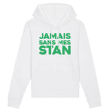 Sweat Capuche Adulte Jamais sans mes Stan 