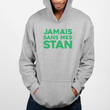 Sweat Capuche Adulte Jamais sans mes Stan Gris