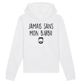 Sweat Capuche Adulte Jamais sans mon barbu 