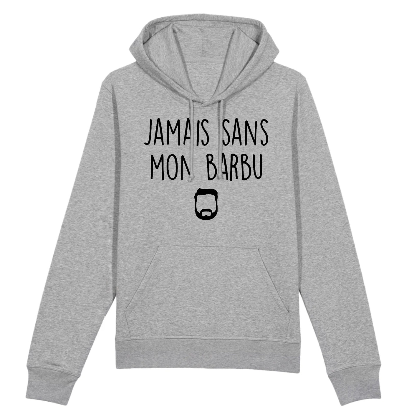 Sweat Capuche Adulte Jamais sans mon barbu 