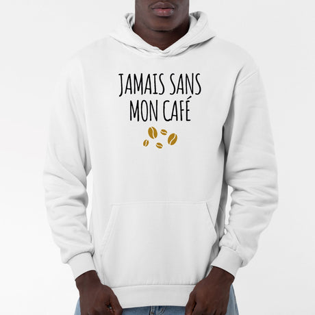 Sweat Capuche Adulte Jamais sans mon café Blanc