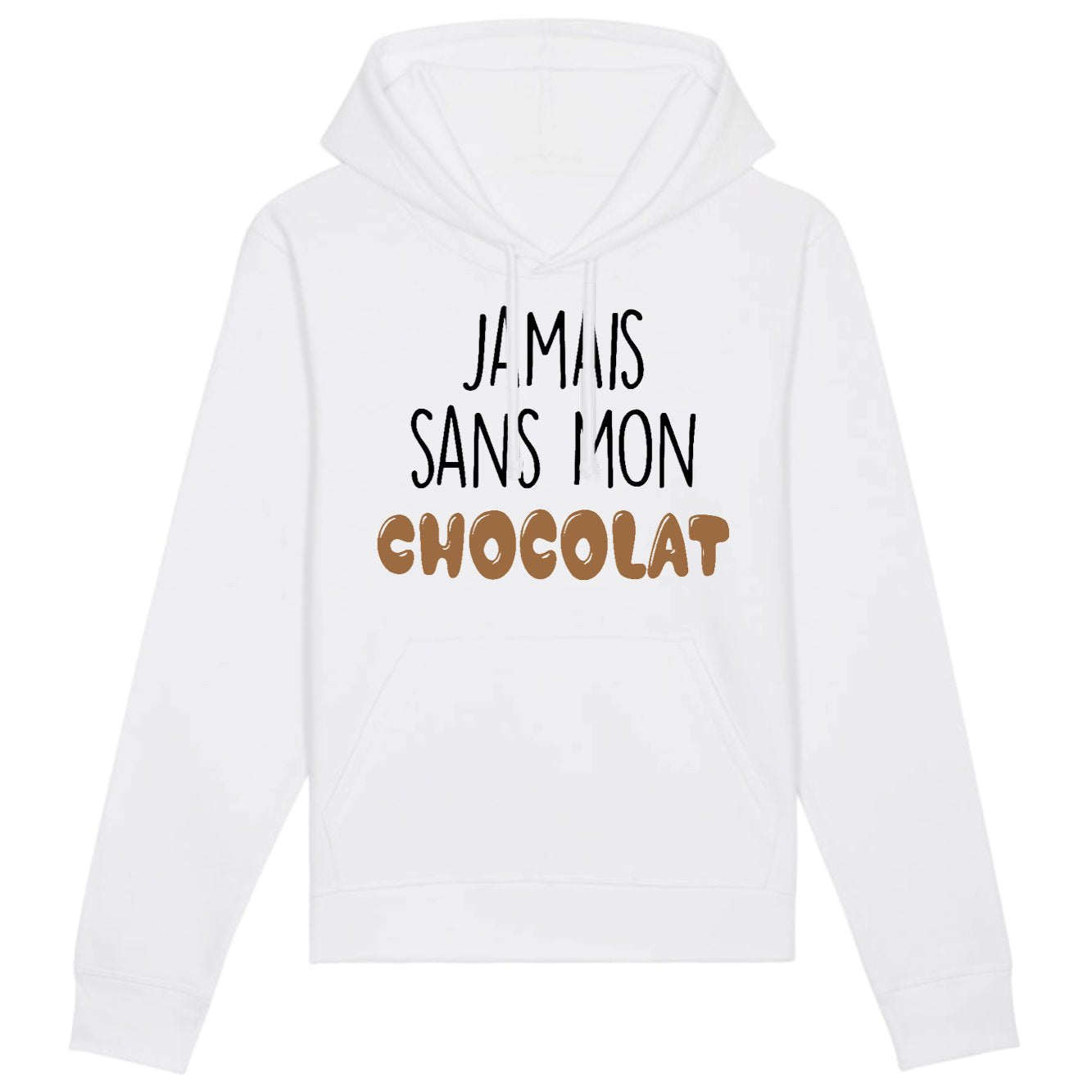 Sweat Capuche Adulte Jamais sans mon chocolat 