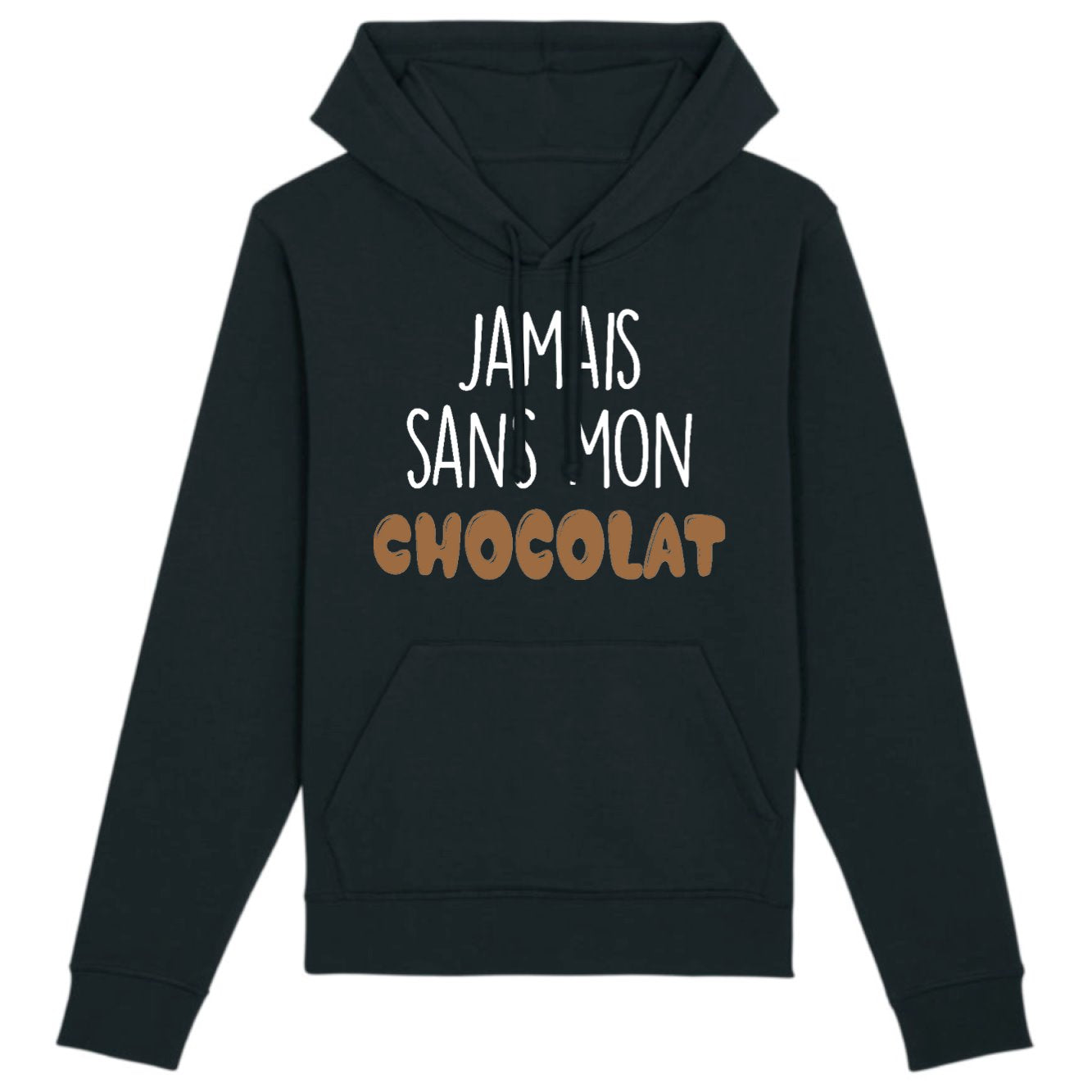 Sweat Capuche Adulte Jamais sans mon chocolat 