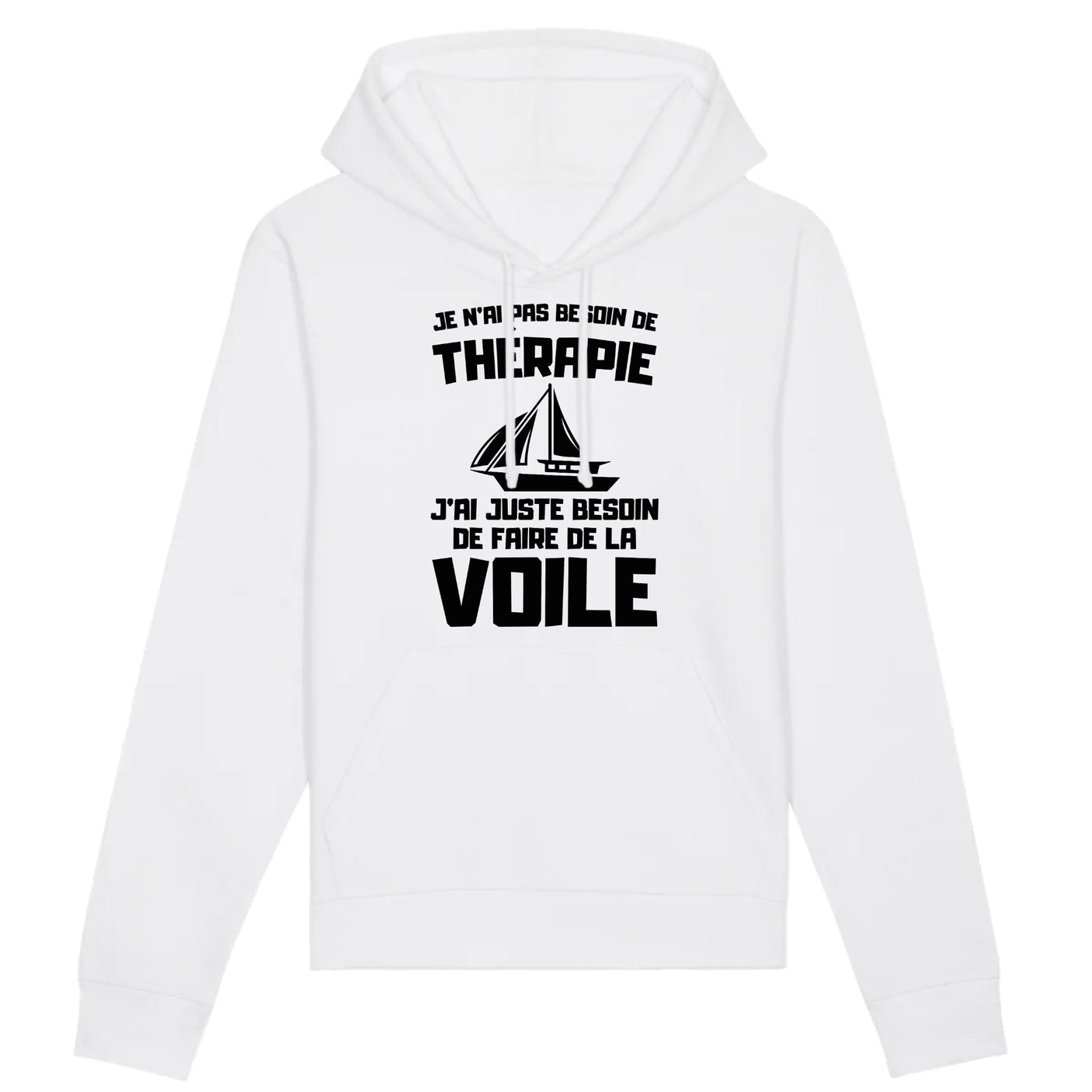 Sweat Capuche Adulte Je n'ai pas besoin de thérapie juste de voile 