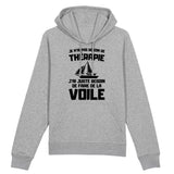 Sweat Capuche Adulte Je n'ai pas besoin de thérapie juste de voile 