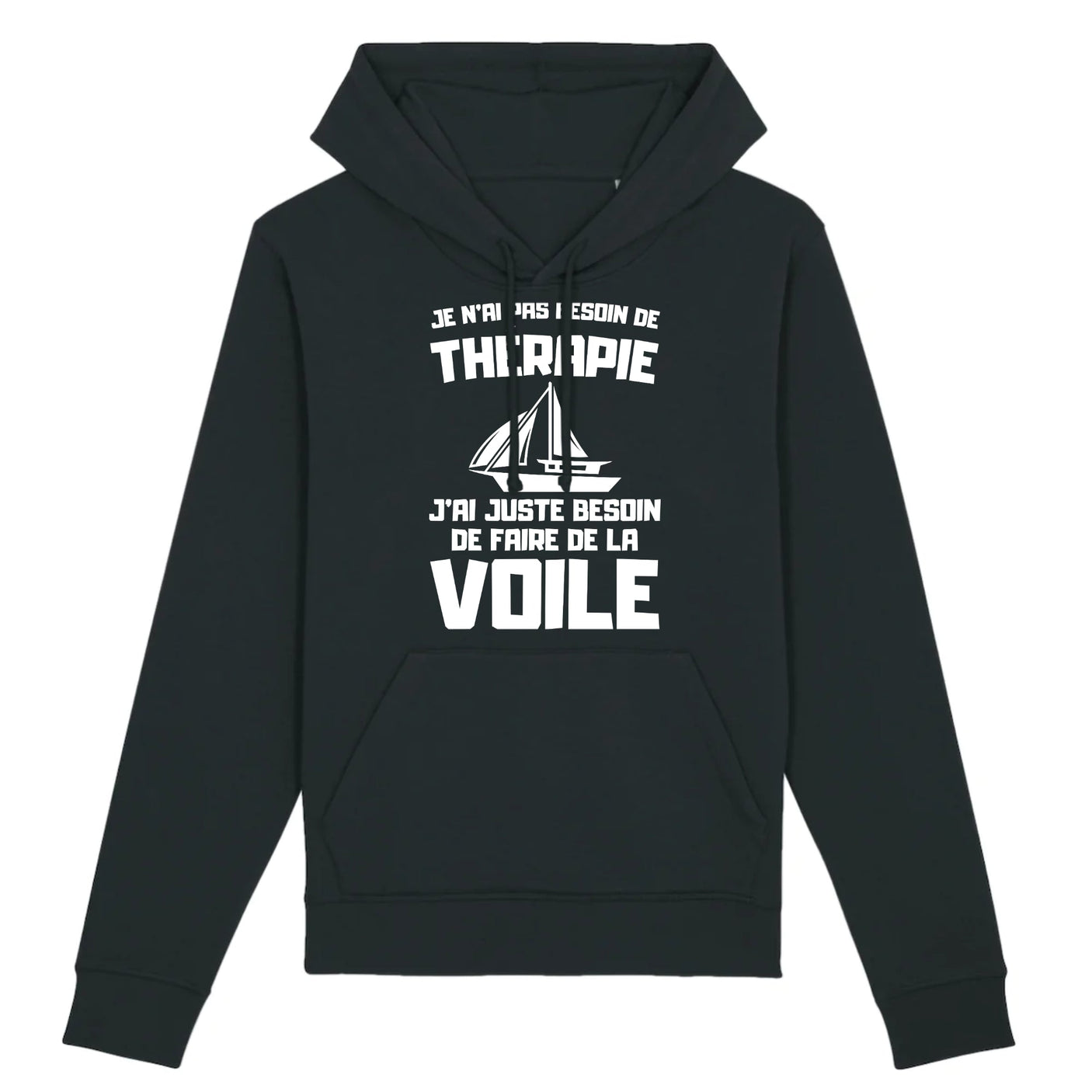 Sweat Capuche Adulte Je n'ai pas besoin de thérapie juste de voile 