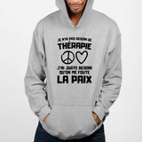 Sweat Capuche Adulte Je n'ai pas besoin de thérapie juste qu'on me foute la paix Gris