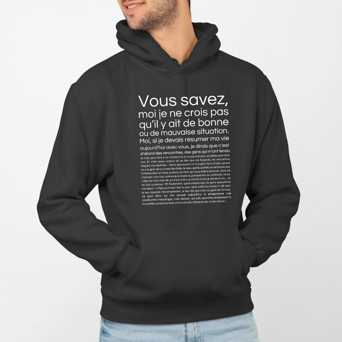 Sweat Capuche Adulte Je ne crois pas qu'il y ait de bonne ou de mauvaise situation Noir