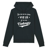 Sweat Capuche Adulte Je ne suis pas vieux je suis vintage 