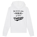 Sweat Capuche Adulte Je ne suis pas vieux je suis vintage 