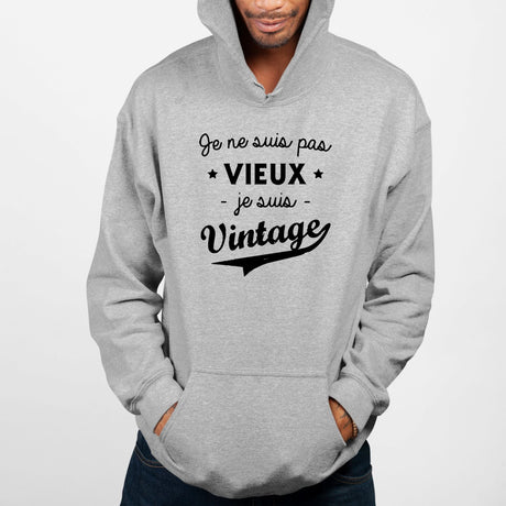 Sweat Capuche Adulte Je ne suis pas vieux je suis vintage Gris