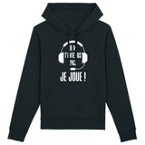 Sweat Capuche Adulte Je ne t'entends pas je joue 