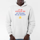 Sweat Capuche Adulte Je ne vieillis pas je prends de la valeur Blanc