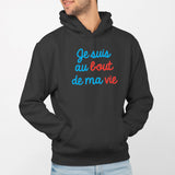 Sweat Capuche Adulte Je suis au bout de ma vie Noir