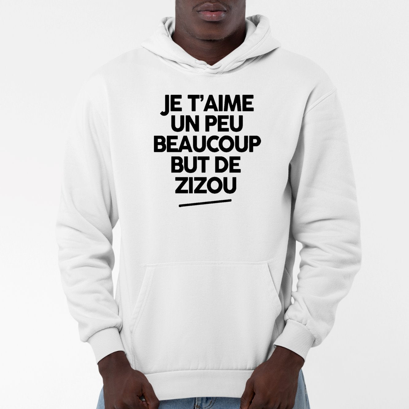 Sweat Capuche Adulte Je t'aime un peu beaucoup but de Zizou Blanc