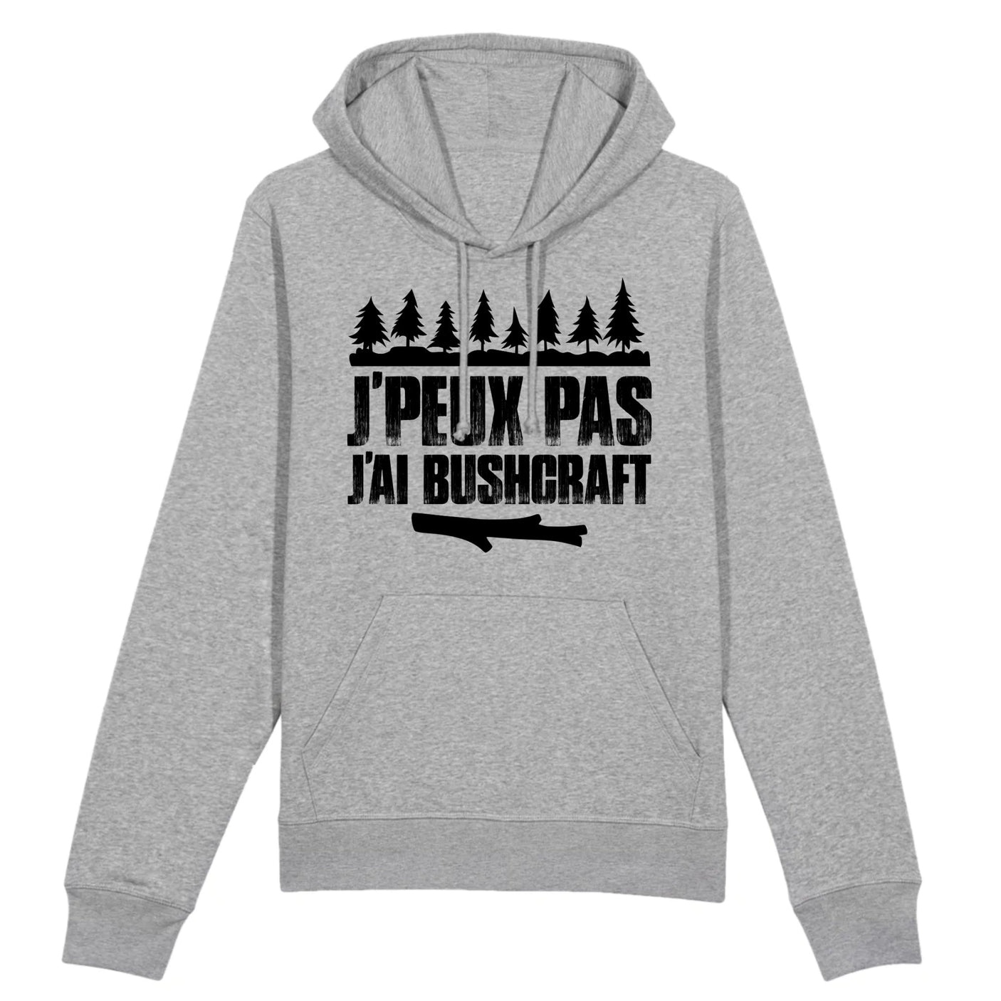 Sweat Capuche Adulte J'peux pas j'ai bushcraft 