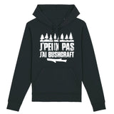 Sweat Capuche Adulte J'peux pas j'ai bushcraft 