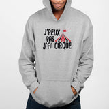 Sweat Capuche Adulte J'peux pas j'ai cirque Gris