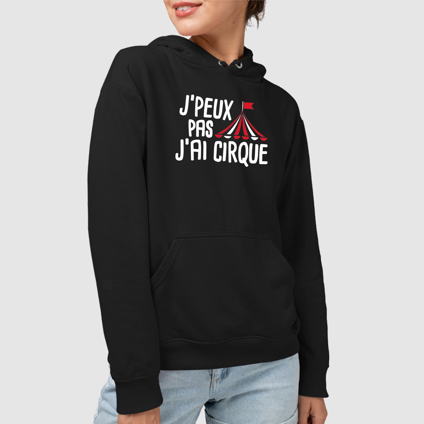 Sweat Capuche Adulte J'peux pas j'ai cirque Noir