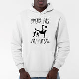 Sweat Capuche Adulte J'peux pas j'ai futsal Blanc