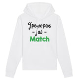 Sweat Capuche Adulte J'peux pas j'ai match 