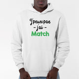 Sweat Capuche Adulte J'peux pas j'ai match Blanc