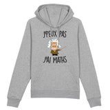 Sweat Capuche Adulte J'peux pas j'ai maths 